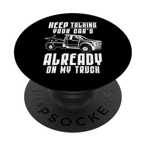 Keep Talking Your Cars Already On My Tow Truck Driver PopSockets Klebender PopGrip Keep Talking Your Cars Already On My Tow Truck Driver PopSockets Klebender PopGrip von Abschleppdienst Designs Abschleppfahrer Idee