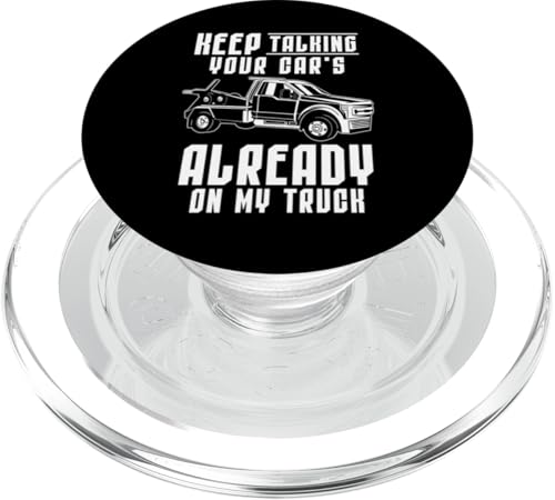Keep Talking Your Cars Already On My Tow Truck Driver PopSockets PopGrip für MagSafe von Abschleppdienst Designs Abschleppfahrer Idee