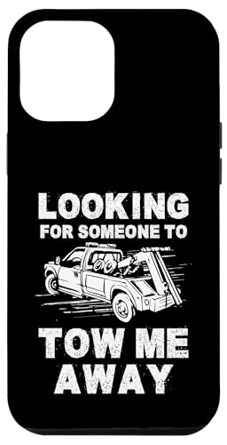 Looking For Someone To Tow Me Away Tow Truck Driver Hülle für iPhone 12 Pro Max Looking For Someone To Tow Me Away Tow Truck Driver Hülle für iPhone 12 Pro Max von Abschleppdienst Designs Abschleppfahrer Idee