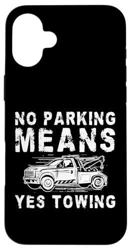 No Parking Means Yes Towing Tow Truck Driver Hülle für iPhone 16 Plus No Parking Means Yes Towing Tow Truck Driver Hülle für iPhone 16 Plus von Abschleppdienst Designs Abschleppfahrer Idee