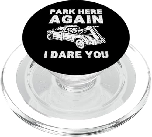 Park Here Again I Dare You! Tow Truck Driver PopSockets PopGrip für MagSafe von Abschleppdienst Designs Abschleppfahrer Idee