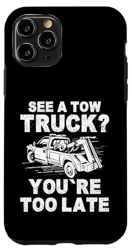 See A Tow Truck? Youre Too Late Tow Truck Driver Hülle für iPhone 11 Pro See A Tow Truck? Youre Too Late Tow Truck Driver Hülle für iPhone 11 Pro von Abschleppdienst Designs Abschleppfahrer Idee