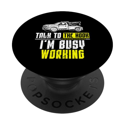 Talk To The Hook Im Busy Working Tow Truck Driver PopSockets Klebender PopGrip Talk To The Hook Im Busy Working Tow Truck Driver PopSockets Klebender PopGrip von Abschleppdienst Designs Abschleppfahrer Idee