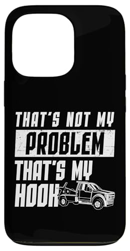 Thats Not My Problem Thats My Hook Tow Truck Driver Hülle für iPhone 13 Pro Thats Not My Problem Thats My Hook Tow Truck Driver Hülle für iPhone 13 Pro von Abschleppdienst Designs Abschleppfahrer Idee