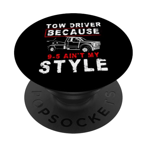 Tow Drivers Because 9-5 Aint My Style Tow Truck Driver PopSockets Klebender PopGrip Tow Drivers Because 9-5 Aint My Style Tow Truck Driver PopSockets Klebender PopGrip von Abschleppdienst Designs Abschleppfahrer Idee