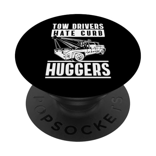 Tow Drivers Hate Curb Huggers Tow Truck Driver PopSockets Klebender PopGrip Tow Drivers Hate Curb Huggers Tow Truck Driver PopSockets Klebender PopGrip von Abschleppdienst Designs Abschleppfahrer Idee