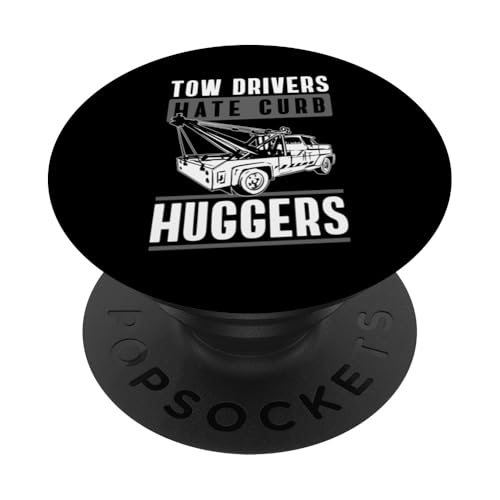 Tow Drivers Hate Curb Huggers Tow Truck Driver PopSockets Klebender PopGrip Tow Drivers Hate Curb Huggers Tow Truck Driver PopSockets Klebender PopGrip von Abschleppdienst Designs Abschleppfahrer Idee