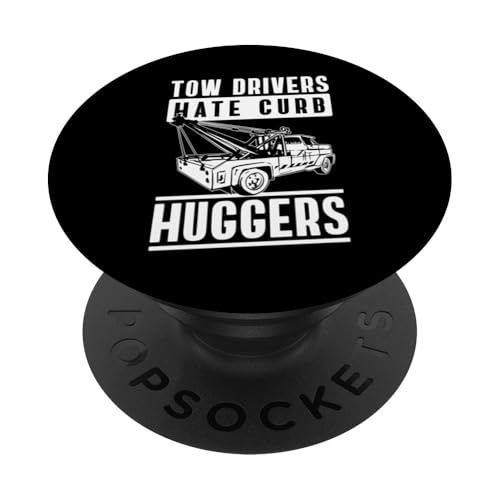 Tow Drivers Hate Curb Huggers Tow Truck Driver PopSockets Klebender PopGrip Tow Drivers Hate Curb Huggers Tow Truck Driver PopSockets Klebender PopGrip von Abschleppdienst Designs Abschleppfahrer Idee