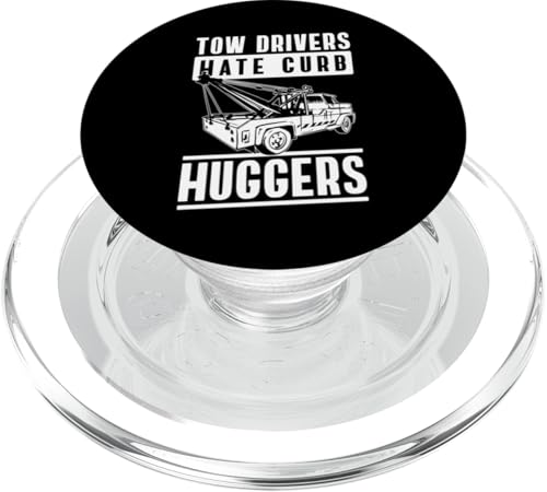 Tow Drivers Hate Curb Huggers Tow Truck Driver PopSockets PopGrip für MagSafe von Abschleppdienst Designs Abschleppfahrer Idee