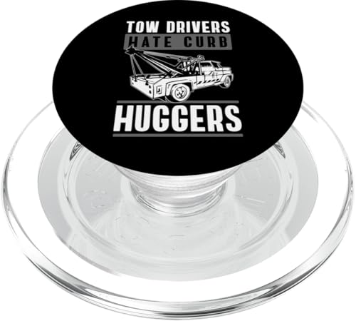 Tow Drivers Hate Curb Huggers Tow Truck Driver PopSockets PopGrip für MagSafe von Abschleppdienst Designs Abschleppfahrer Idee