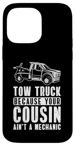 Tow Truck Because Your Cousin Aint A Mechanic Hülle für iPhone 14 Pro Max Tow Truck Because Your Cousin Aint A Mechanic Hülle für iPhone 14 Pro Max von Abschleppdienst Designs Abschleppfahrer Idee