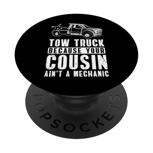 Tow Truck Because Your Cousin Aint A Mechanic PopSockets Klebender PopGrip Tow Truck Because Your Cousin Aint A Mechanic PopSockets Klebender PopGrip von Abschleppdienst Designs Abschleppfahrer Idee