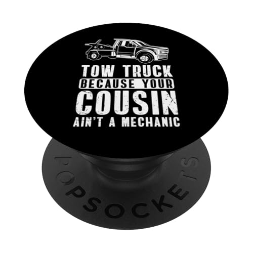 Tow Truck Because Your Cousin Aint A Mechanic PopSockets Klebender PopGrip Tow Truck Because Your Cousin Aint A Mechanic PopSockets Klebender PopGrip von Abschleppdienst Designs Abschleppfahrer Idee