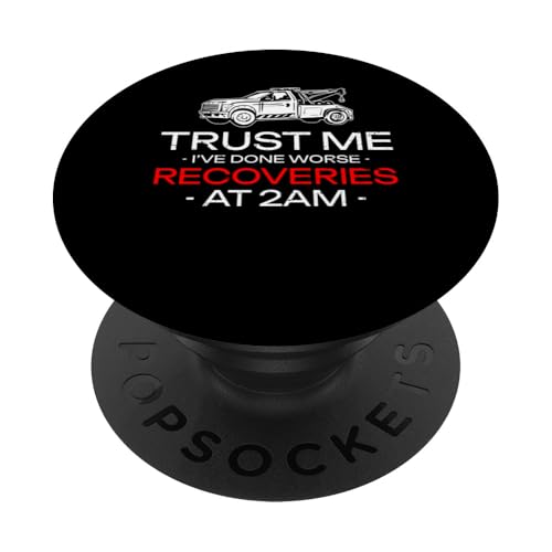 Trust Me Ive Done Worse Recoveries At 2AM Tow Truck Driver PopSockets Klebender PopGrip Trust Me Ive Done Worse Recoveries At 2AM Tow Truck Driver PopSockets Klebender PopGrip von Abschleppdienst Designs Abschleppfahrer Idee
