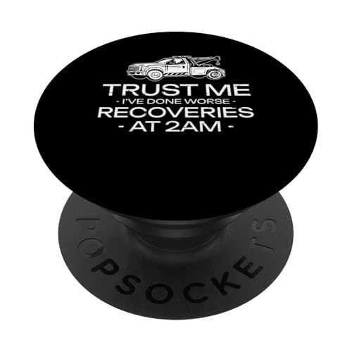 Trust Me Ive Done Worse Recoveries At 2AM Tow Truck Driver PopSockets Klebender PopGrip Trust Me Ive Done Worse Recoveries At 2AM Tow Truck Driver PopSockets Klebender PopGrip von Abschleppdienst Designs Abschleppfahrer Idee