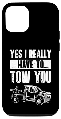 Yes I Really Have To Tow You Tow Truck Driver Hülle für iPhone 12/12 Pro Yes I Really Have To Tow You Tow Truck Driver Hülle für iPhone 12/12 Pro von Abschleppdienst Designs Abschleppfahrer Idee