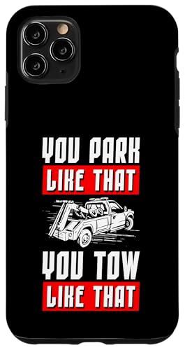 You Park Like That You Tow Like That Tow Truck Driver Hülle für iPhone 11 Pro Max You Park Like That You Tow Like That Tow Truck Driver Hülle für iPhone 11 Pro Max von Abschleppdienst Designs Abschleppfahrer Idee