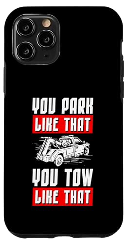 You Park Like That You Tow Like That Tow Truck Driver Hülle für iPhone 11 Pro You Park Like That You Tow Like That Tow Truck Driver Hülle für iPhone 11 Pro von Abschleppdienst Designs Abschleppfahrer Idee