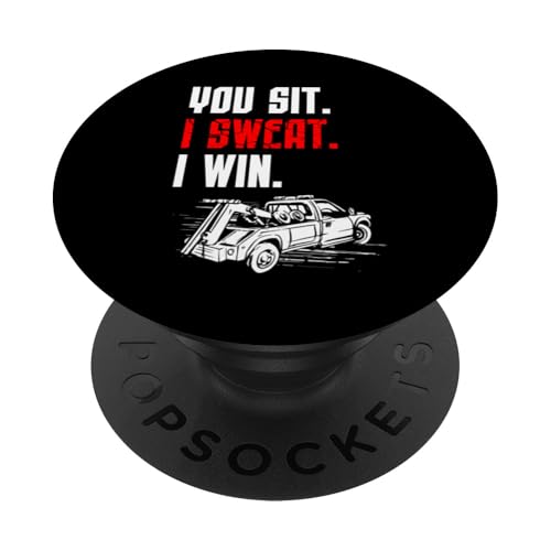You Sit I Sweat I Win Tow Truck Driver PopSockets Klebender PopGrip You Sit I Sweat I Win Tow Truck Driver PopSockets Klebender PopGrip von Abschleppdienst Designs Abschleppfahrer Idee