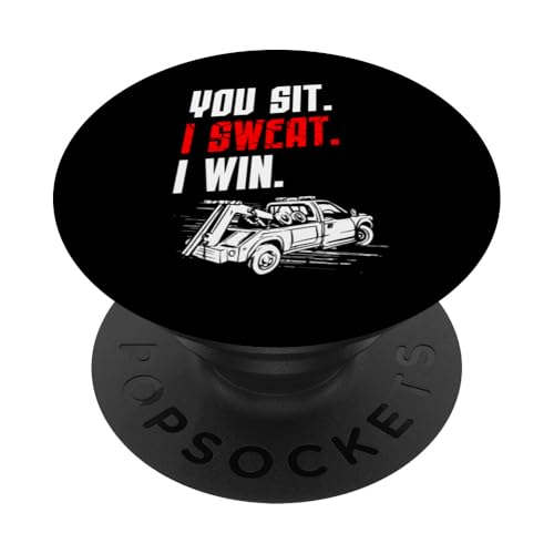 You Sit I Sweat I Win Tow Truck Driver PopSockets Klebender PopGrip You Sit I Sweat I Win Tow Truck Driver PopSockets Klebender PopGrip von Abschleppdienst Designs Abschleppfahrer Idee