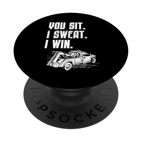 You Sit I Sweat I Win Tow Truck Driver PopSockets Klebender PopGrip You Sit I Sweat I Win Tow Truck Driver PopSockets Klebender PopGrip von Abschleppdienst Designs Abschleppfahrer Idee