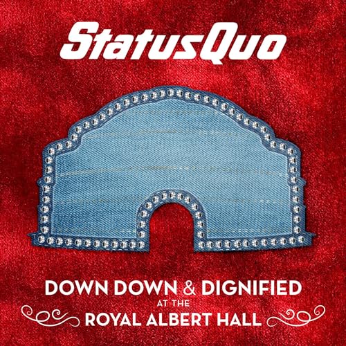 Status Quo - Down Down & Dignified at the Royal Albert Hall von Absolute