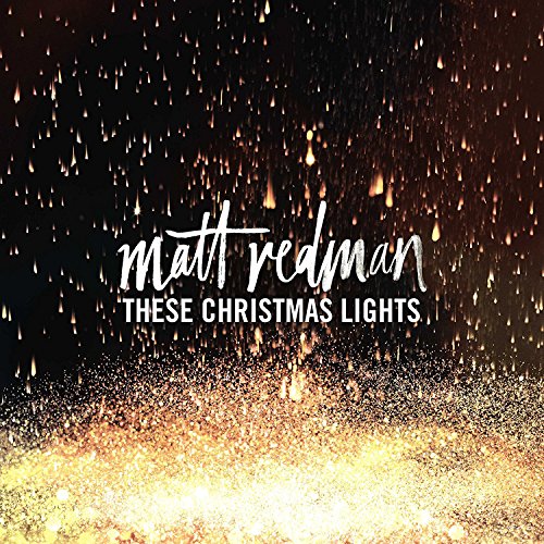 Matt Redman - These Christmas Lights von Absolute