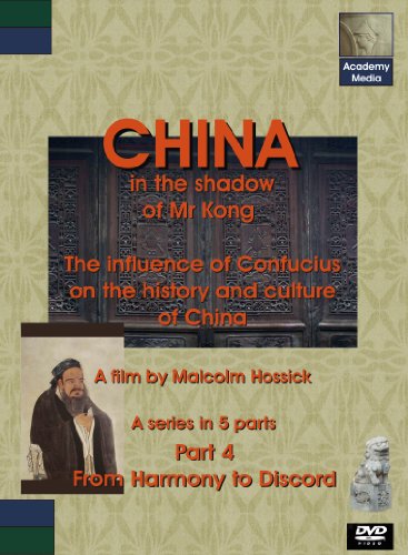 CHINA: In the Shadow of Mr Kong (Part 4 - From Harmony to Discord): The Influence of Confucius on the History and Culture of China. [DVD] von Academy Media