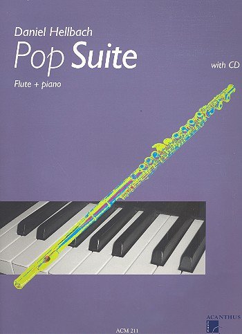 Pop Suite (+CD): für Flöte und Klavier von Acanthus-Music GmbH Pius Urech