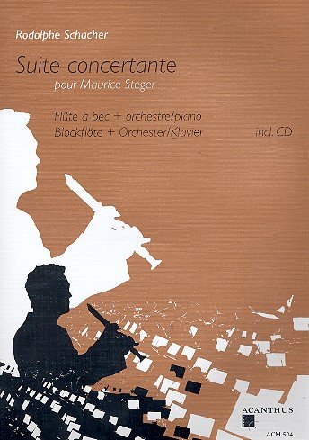 Suite concertante für Blockflöte und Orchester (+CD): für Blockflöte und Klavier von Acanthus-Music GmbH Pius Urech