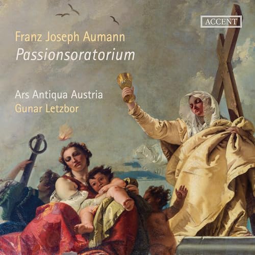 Franz Joseph Aumann: Oratorium de Passione Domini nostri Jesu Christi - Passionsoratorium von Accent (Note 1 Musikvertrieb)