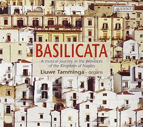 Basilicata - Eine musikalische Reise in das Königreich Neapel - Orgelmusik von Accent