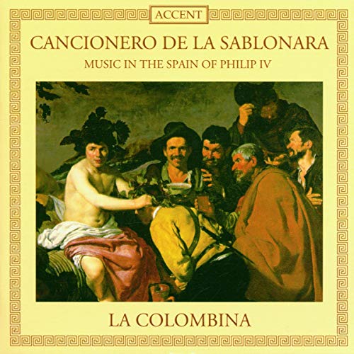 Cancionero de la Sablonara (Music In The Spain Of Philip IV.) von Accent