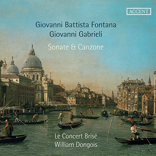 Fontana/Gabrieli: Sonate & Canzone von Accent