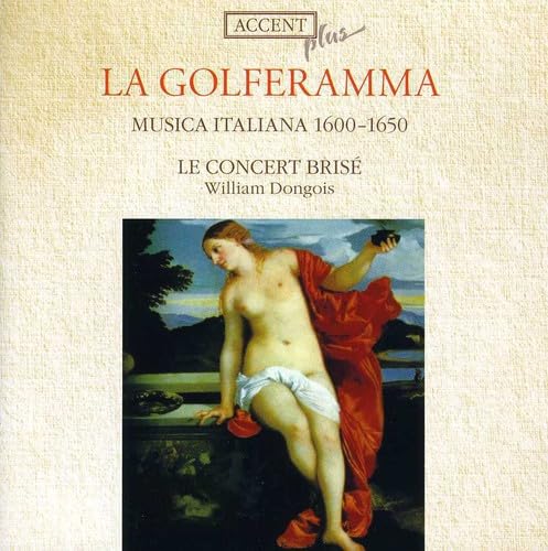La Golferamma - Italienische Musik 1600-1650 von Accent