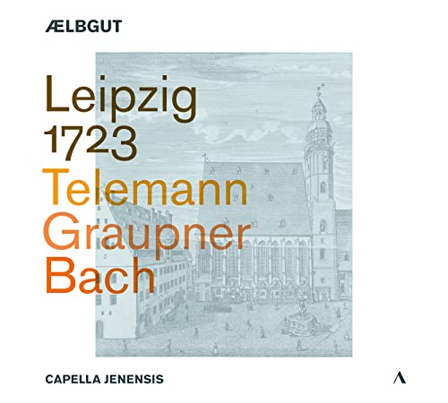 Leipzig 1723 - Telemann | Graupner | Bach von Accentus