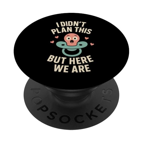 Unplanned Baby Humor Surprise Parent Life Ankündigung PopSockets Klebender PopGrip von Accidental Parent Club New Baby Life Gift Apparel