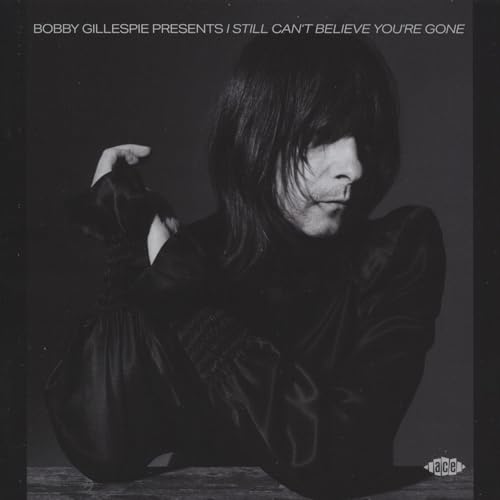 Bobby Gillespie Presents: I Still Can'T Believe Yo von Ace Records (Soulfood)
