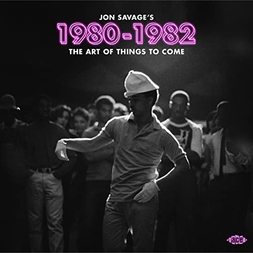 Jon Savage'S 1980-1982 - the Art of Things to Come von Ace Records (Soulfood)