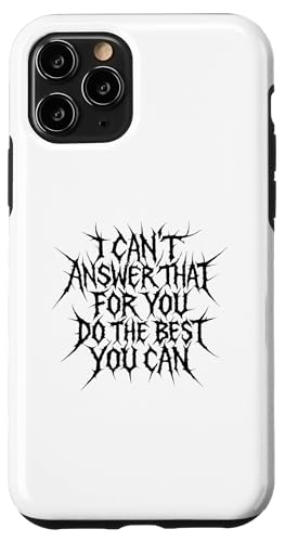 Das kann ich nicht für dich beantworten. Tu das Beste, was du kannst, am Tag Hülle für iPhone 11 Pro Das kann ich nicht für dich beantworten. Tu das Beste, was du kannst, am Tag Hülle für iPhone 11 Pro von Ace The Test Co.