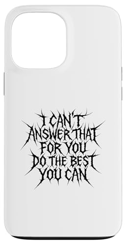 Das kann ich nicht für dich beantworten. Tu das Beste, was du kannst, am Tag Hülle für iPhone 13 Pro Max Das kann ich nicht für dich beantworten. Tu das Beste, was du kannst, am Tag Hülle für iPhone 13 Pro Max von Ace The Test Co.