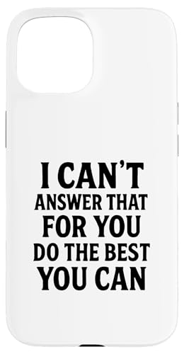 Das kann ich nicht für dich beantworten. Tu das Beste, was du kannst, am Tag Hülle für iPhone 15 von Ace The Test Co.