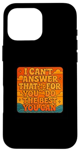 Das kann ich nicht für dich beantworten. Tu das Beste, was du kannst, am Tag Hülle für iPhone 16 Pro Max Das kann ich nicht für dich beantworten. Tu das Beste, was du kannst, am Tag Hülle für iPhone 16 Pro Max von Ace The Test Co.