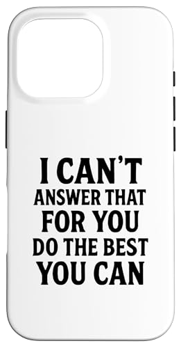 Das kann ich nicht für dich beantworten. Tu das Beste, was du kannst, am Tag Hülle für iPhone 16 Pro von Ace The Test Co.