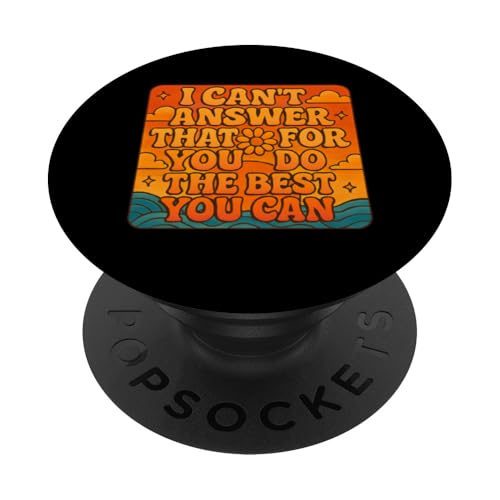 Das kann ich nicht für dich beantworten. Tu das Beste, was du kannst, am Tag PopSockets Klebender PopGrip Das kann ich nicht für dich beantworten. Tu das Beste, was du kannst, am Tag PopSockets Klebender PopGrip von Ace The Test Co.
