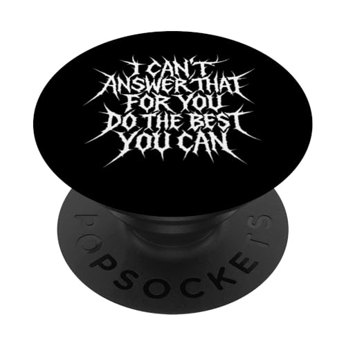 Das kann ich nicht für dich beantworten. Tu das Beste, was du kannst, am Tag PopSockets Klebender PopGrip Das kann ich nicht für dich beantworten. Tu das Beste, was du kannst, am Tag PopSockets Klebender PopGrip von Ace The Test Co.