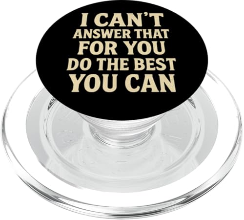 Das kann ich nicht für dich beantworten. Tu das Beste, was du kannst, am Tag PopSockets PopGrip für MagSafe Das kann ich nicht für dich beantworten. Tu das Beste, was du kannst, am Tag PopSockets PopGrip für MagSafe von Ace The Test Co.