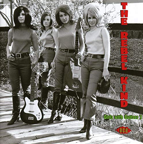 The Rebel Kind-Girls With Guitars 3 von Ace