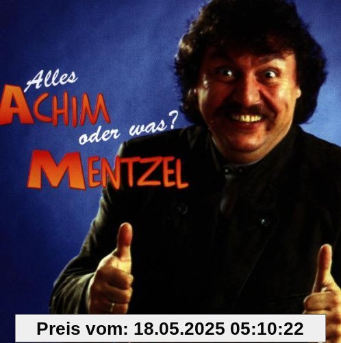 Alles Achim Oder Was? Alles Achim Oder Was? von Achim Mentzel