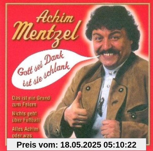 Gott Sei Dank Ist Sie Schlank von Achim Mentzel